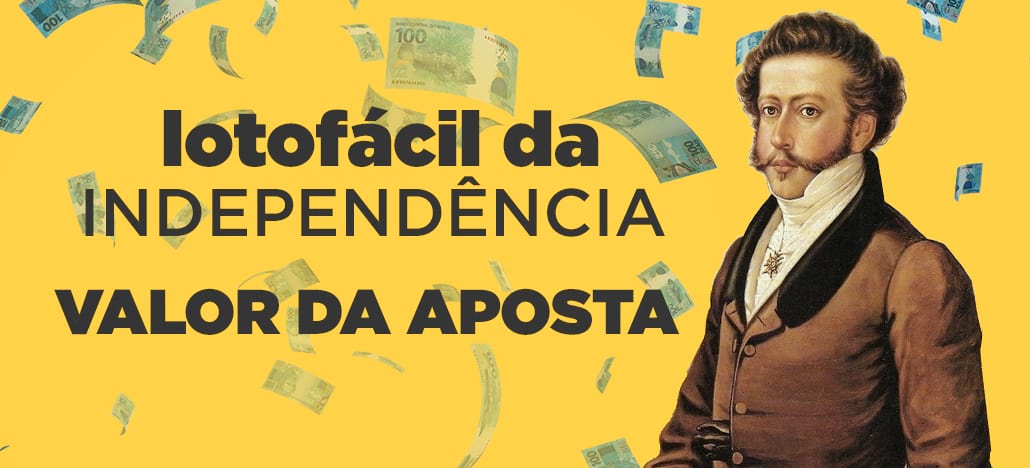 Quanto é para apostar na Lotofácil da Independência?